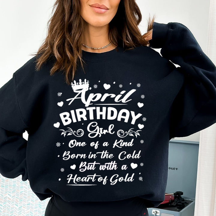 April Birthday Girl Born In The Cold - Sweatshirt & Hoodie