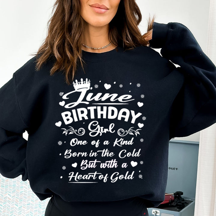 June Birthday Girl Born In The Cold - Sweatshirt & Hoodie