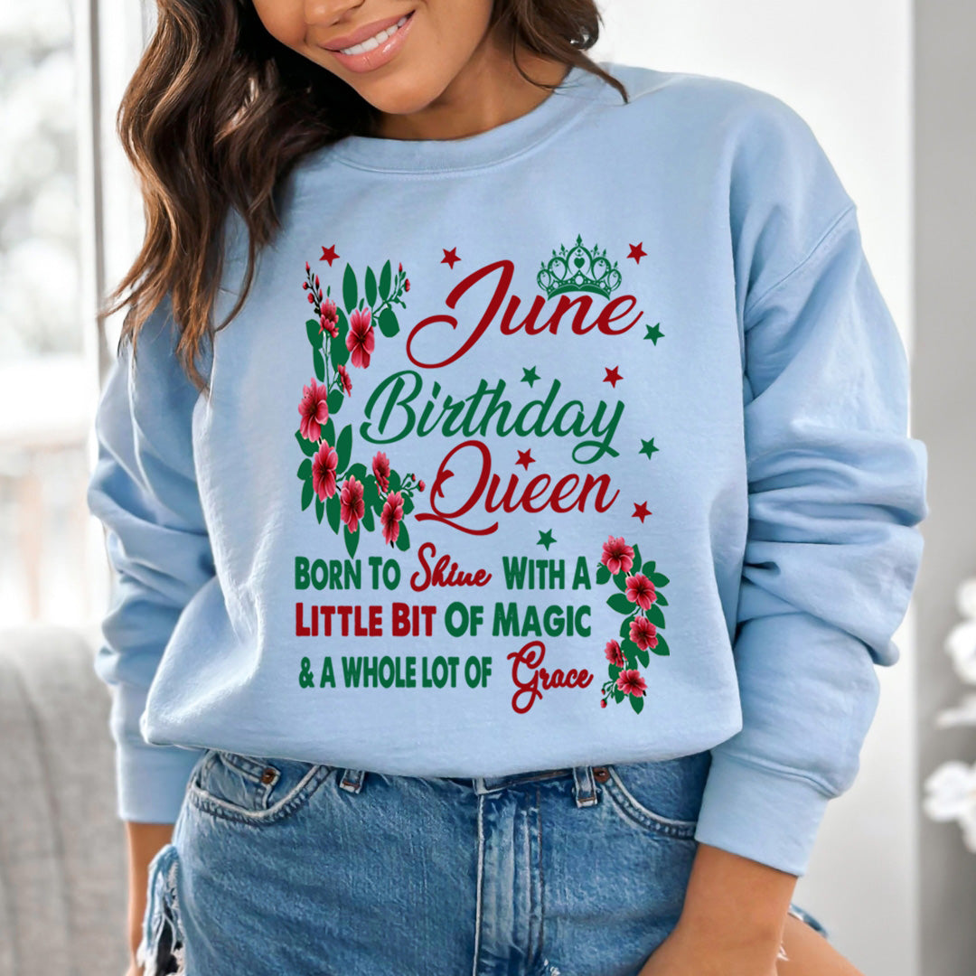 June Birthday Queen Born To Shine With A Magic  - Sweatshirt & Hoodie