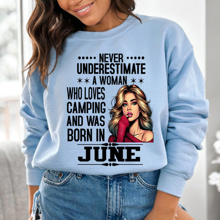 A Woman Who Loves Camping Was Born in June  - Sweatshirt & Hoodie