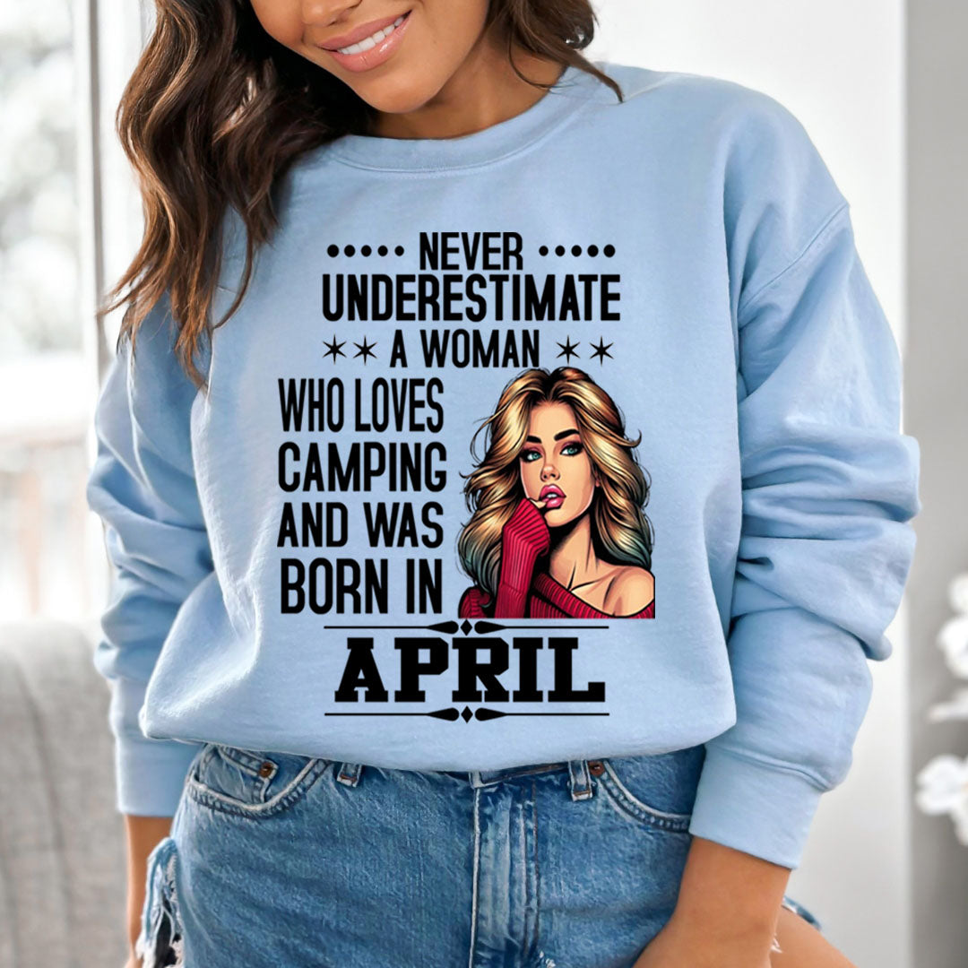 A Woman Who Loves Camping Was Born in April  - Sweatshirt & Hoodie