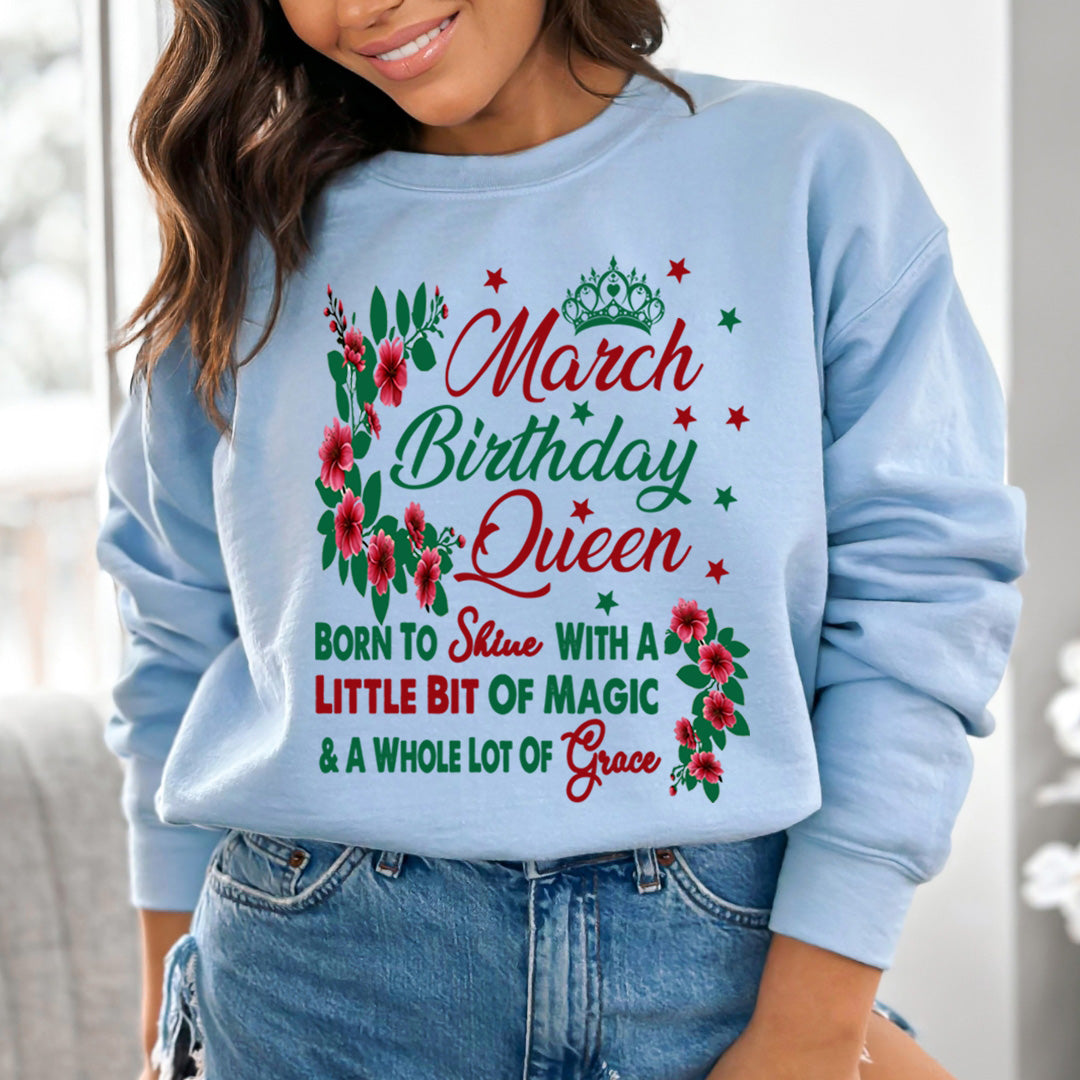 March Birthday Queen Born To Shine With A Magic  - Sweatshirt & Hoodie