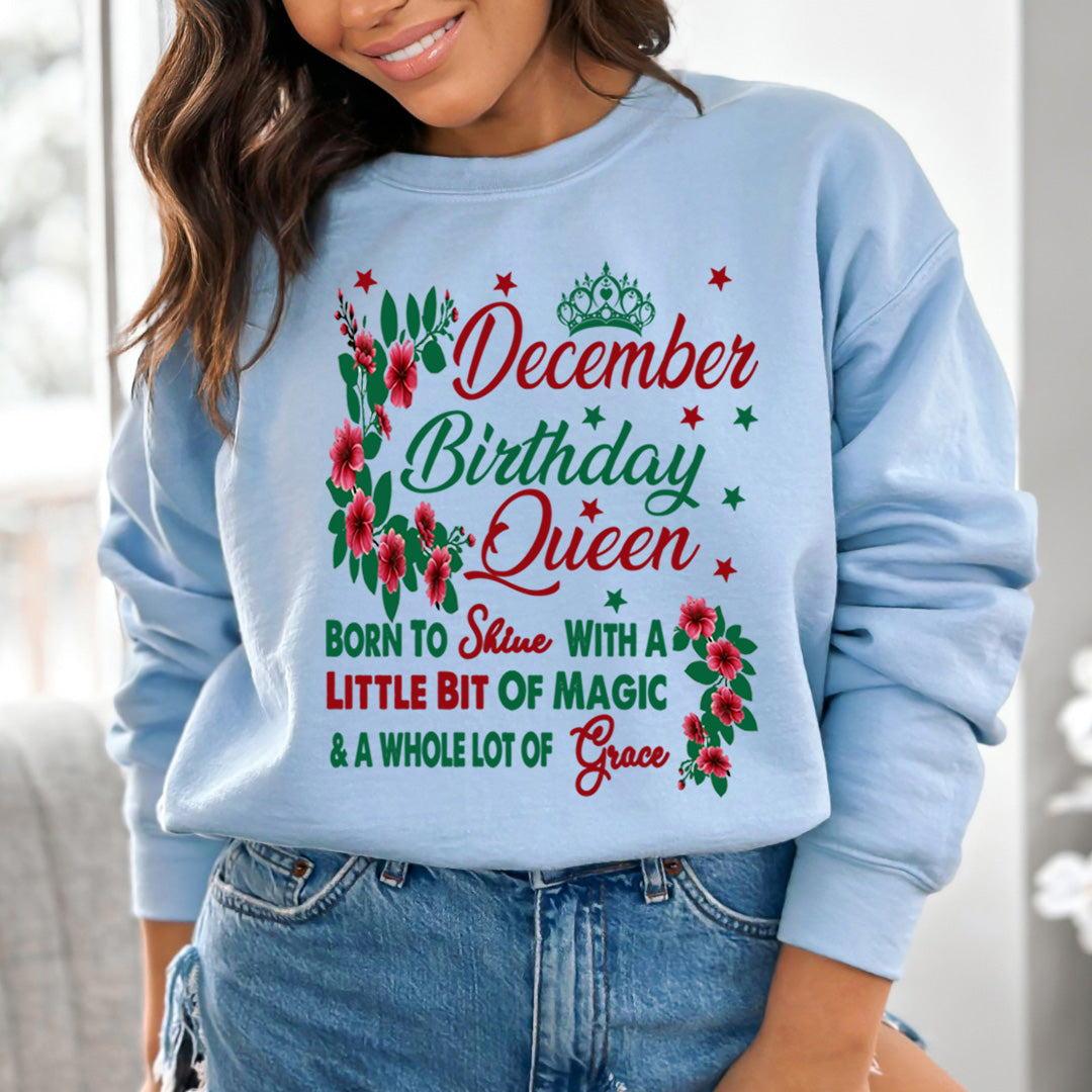 December Birthday Queen Born To Shine With A Magic  - Sweatshirt & Hoodie