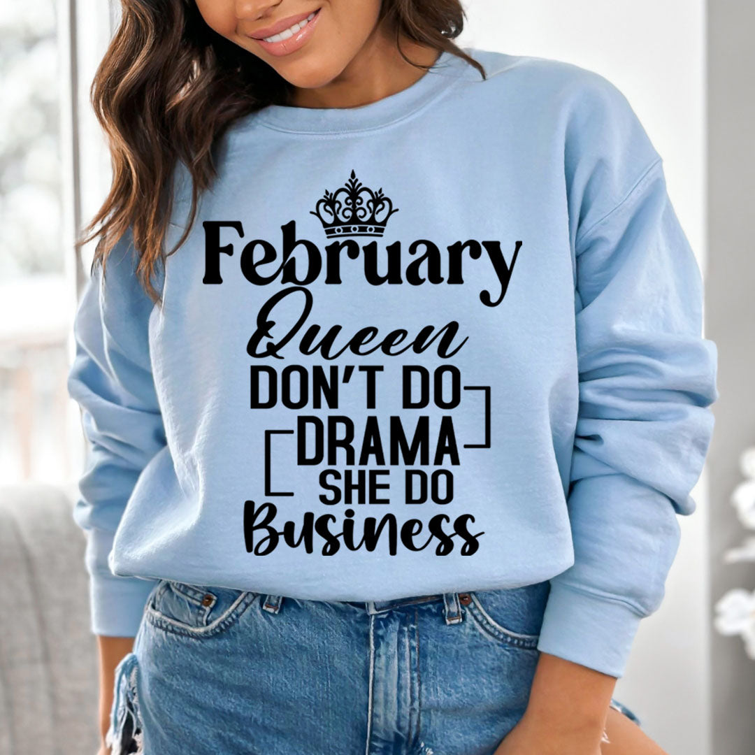 February Queen Don't Do Drama  - Sweatshirt & Hoodie