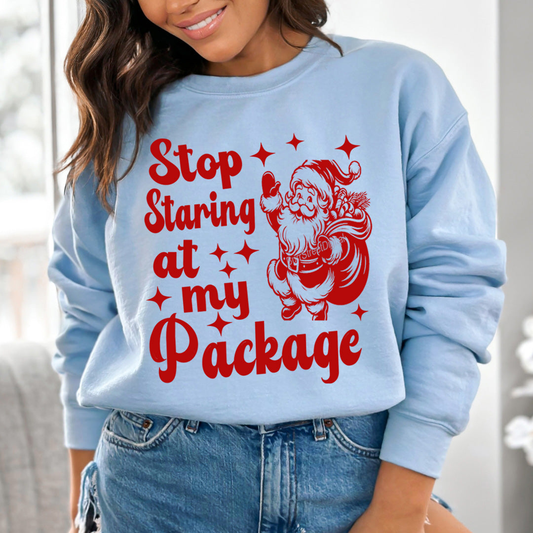 Stop Staring At my Packag - Sweatshirt & Hoodie