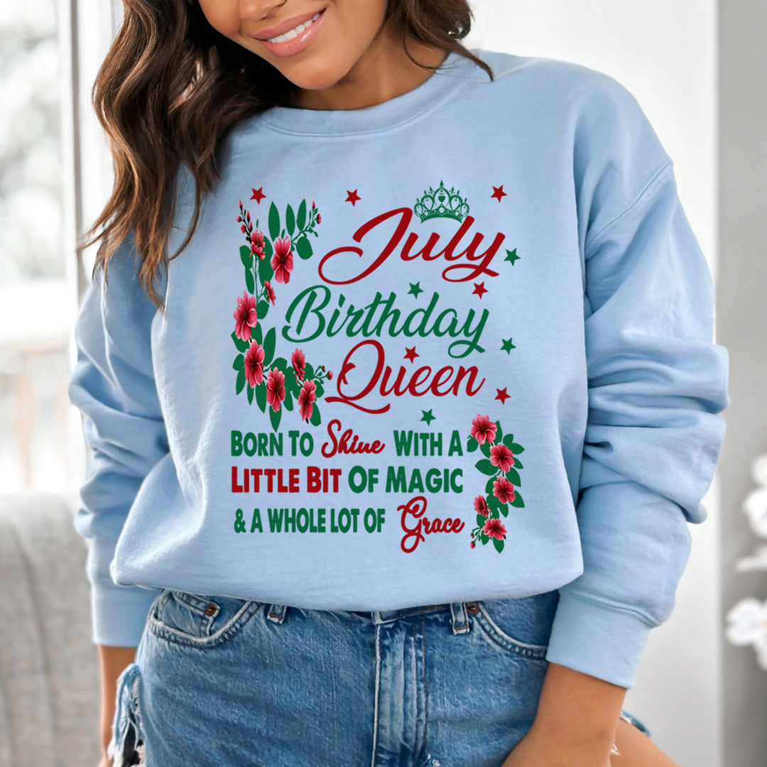 July Birthday Queen Born To Shine With A Magic  - Sweatshirt & Hoodie