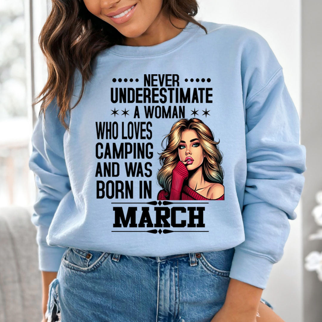 A Woman Who Loves Camping Was Born in March  - Sweatshirt & Hoodie