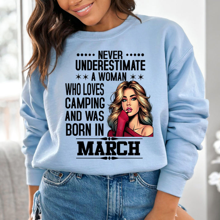 A Woman Who Loves Camping Was Born in March  - Sweatshirt & Hoodie