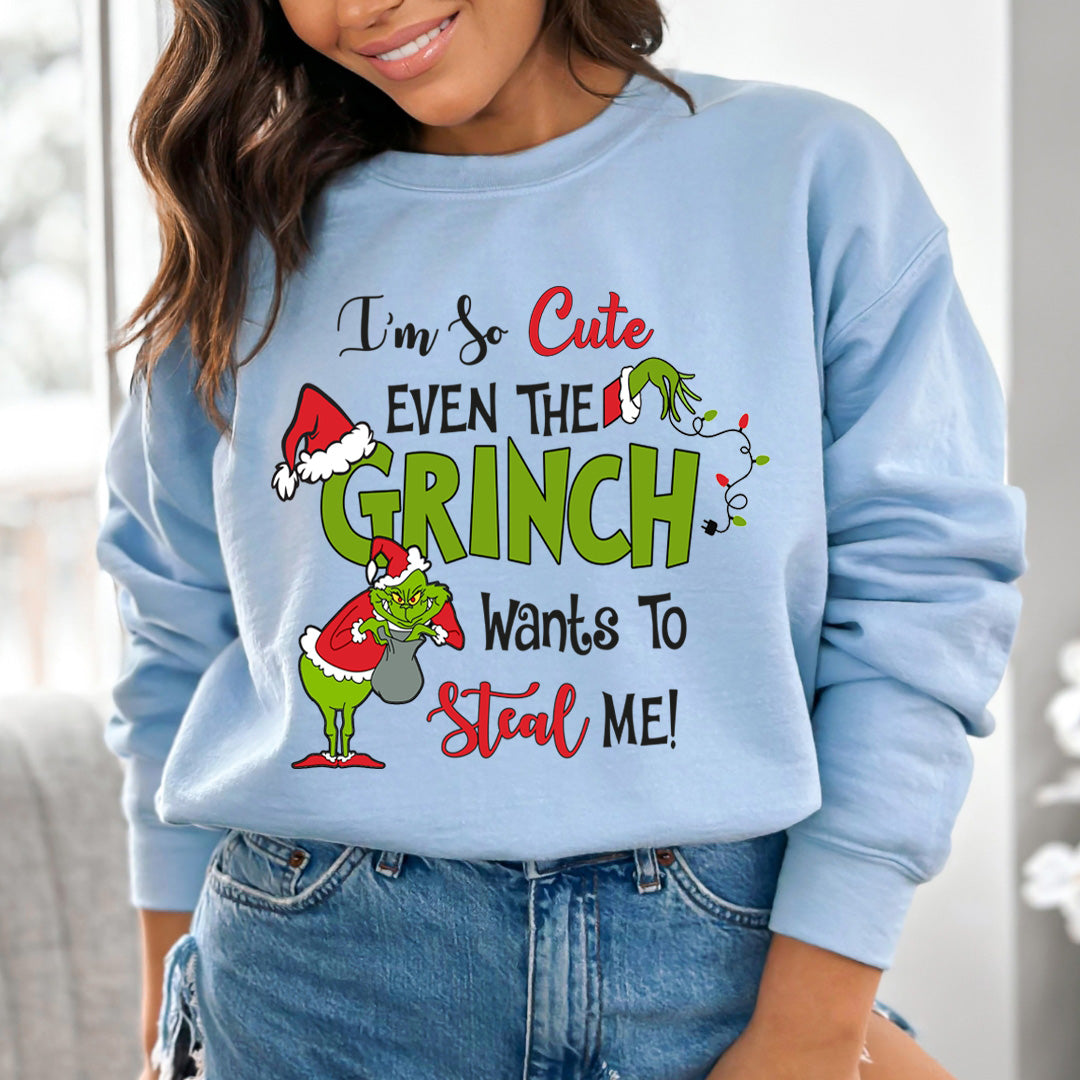 I'm So Cute Even The Grinch Wants(New) - Sweatshirt & Hoodie