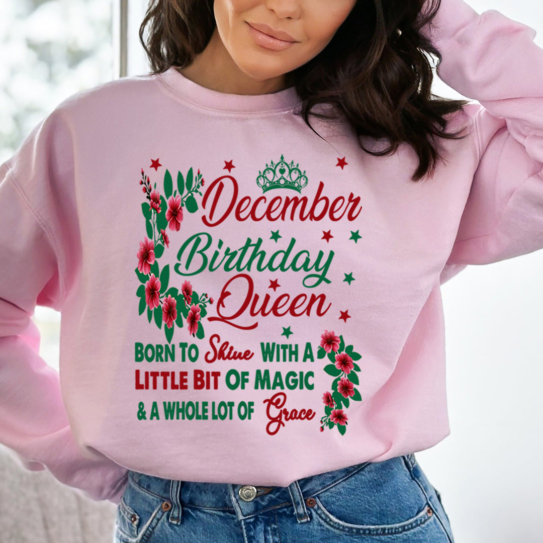December Birthday Queen Born To Shine With A Magic  - Sweatshirt & Hoodie