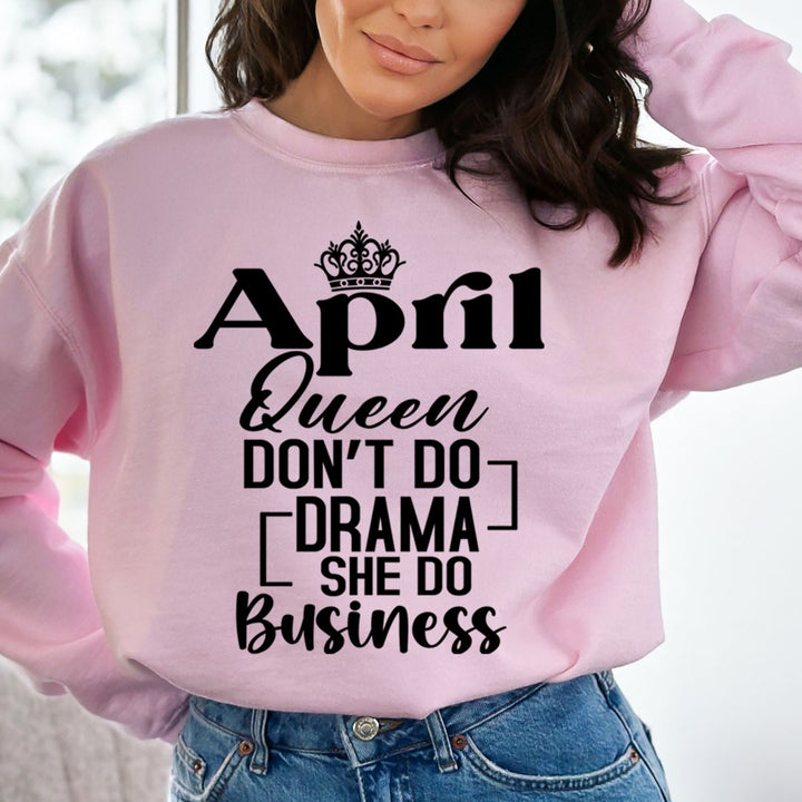 April Queen Don't Do Drama  - Sweatshirt & Hoodie