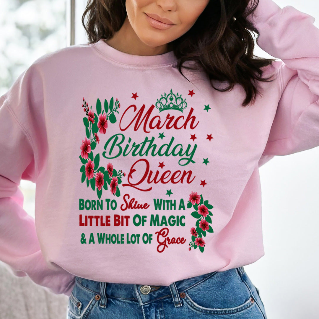 March Birthday Queen Born To Shine With A Magic  - Sweatshirt & Hoodie