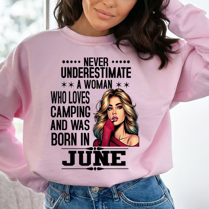 A Woman Who Loves Camping Was Born in June  - Sweatshirt & Hoodie