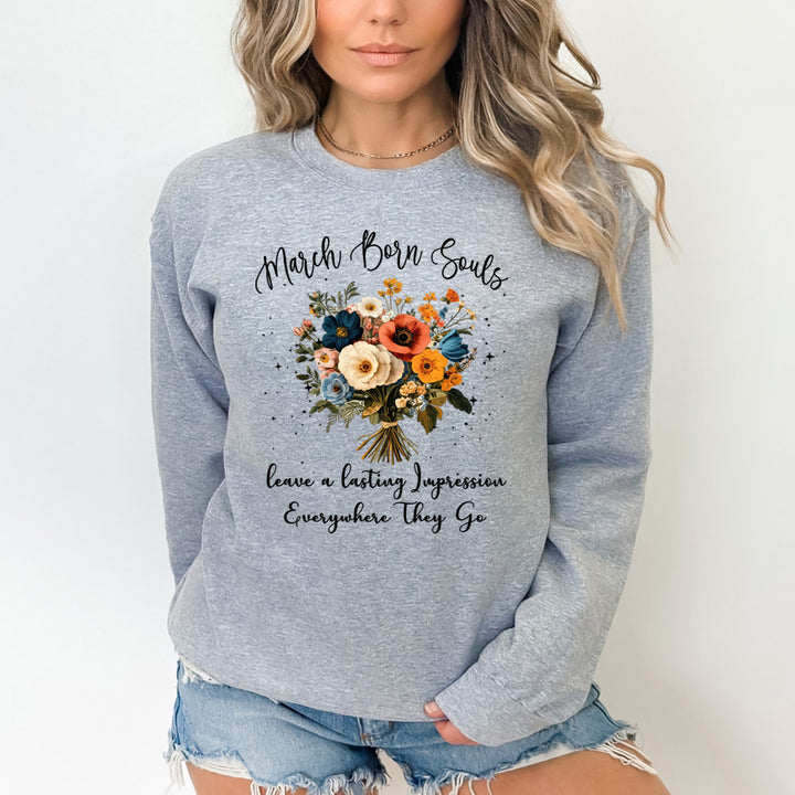 March Born Souls- Sweatshirt & Hoodie