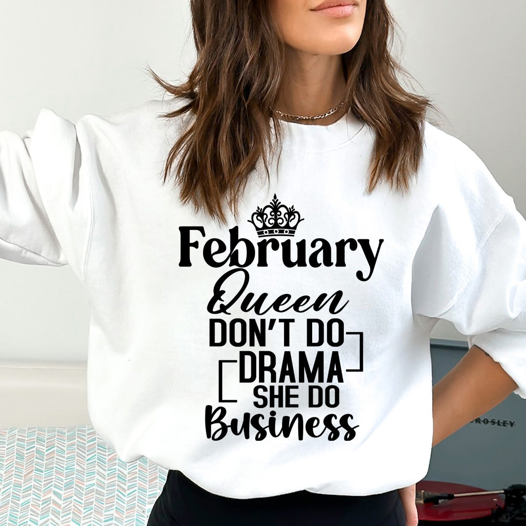 February Queen Don't Do Drama  - Sweatshirt & Hoodie