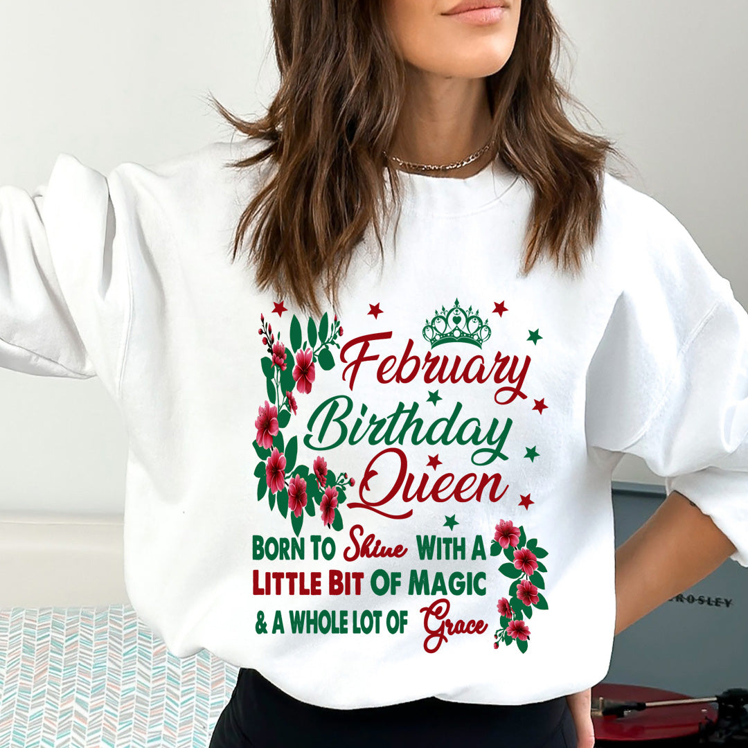 February Birthday Queen Born To Shine With A Magic  - Sweatshirt & Hoodie