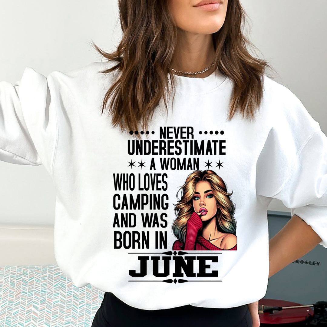 A Woman Who Loves Camping Was Born in June  - Sweatshirt & Hoodie