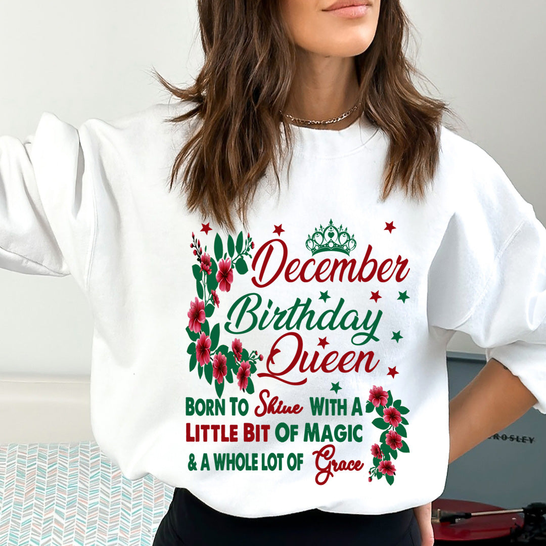 December Birthday Queen Born To Shine With A Magic  - Sweatshirt & Hoodie