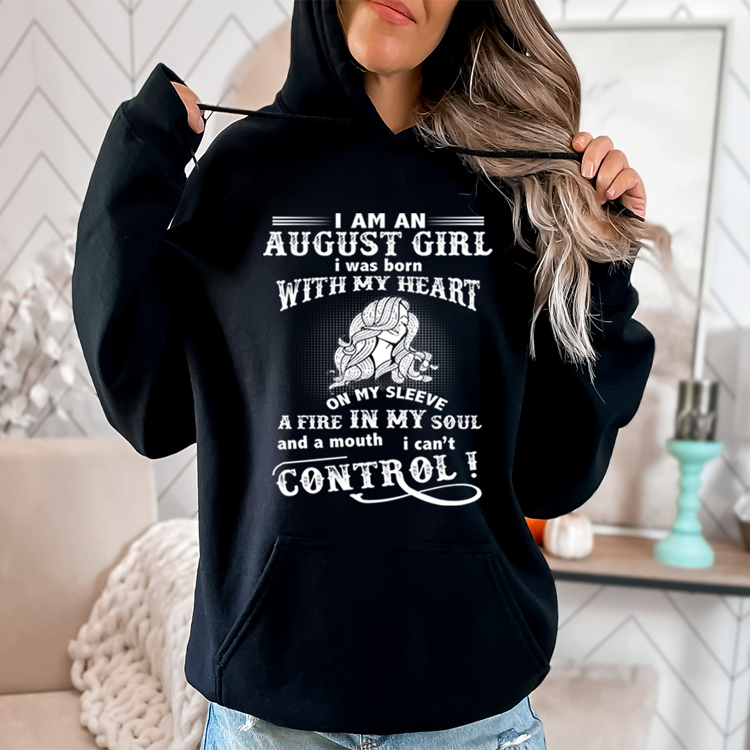 A Fire In My Soul (August Girl ) - Sweatshirt & Hoodie - Cozy & Soft