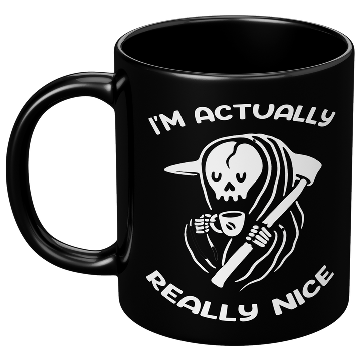 I'm Actually Really Nice -Mug