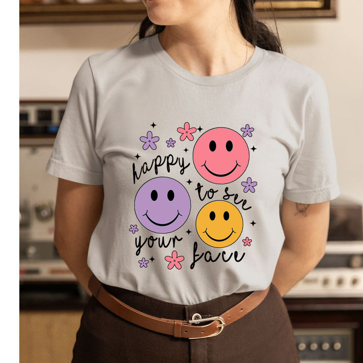 Happy To See Your Face - Unisex T-Shirt