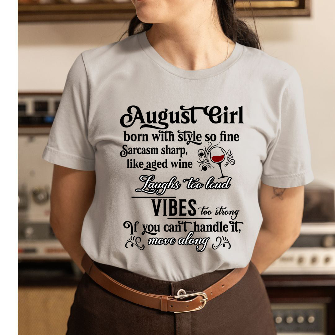 August Girl Born With Style - Unisex T-Shirt