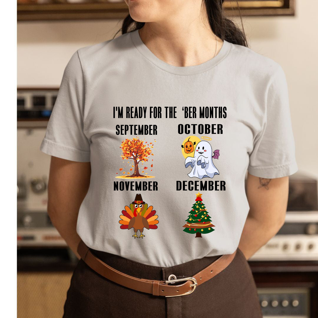 I'm Ready For The 'Ber Months - Unisex T-Shirt