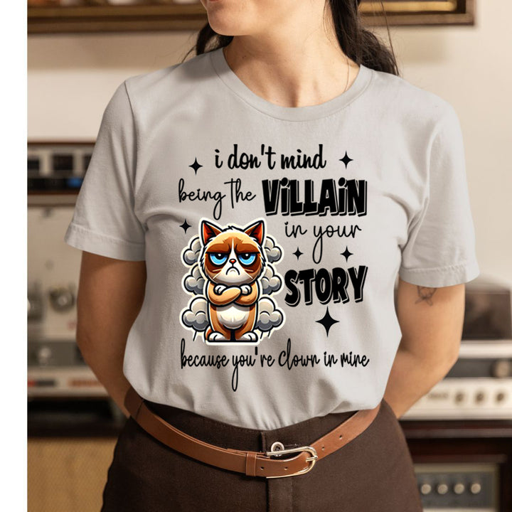 Villain in Your Story  -  Unisex T-Shirt