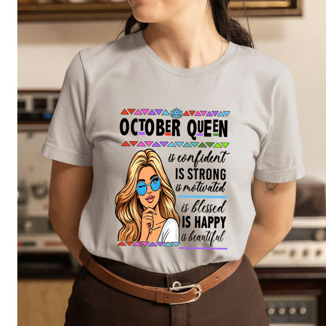 October Queen Is Confident - Unisex T-Shirt
