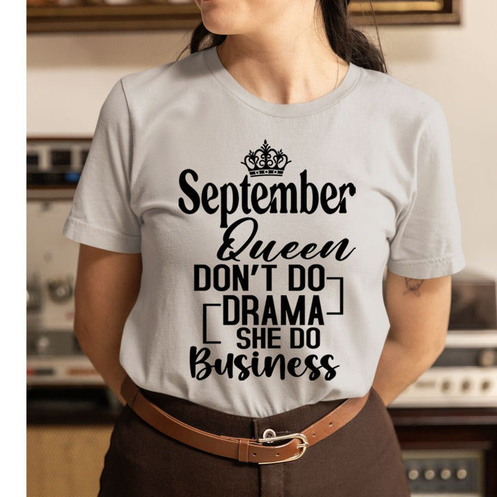 September Queen Don't Do Drama - Unisex T-Shirt