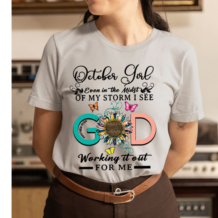 October Girl - God Working It Out For Me - Unisex T-Shirt