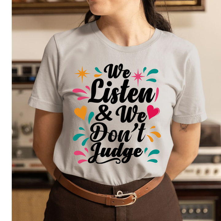 We Don't Judge - Unisex T-Shirt