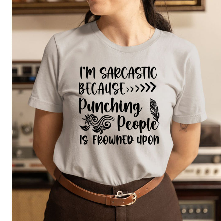 Punching People Is Frowned Upon - Unisex T-Shirt