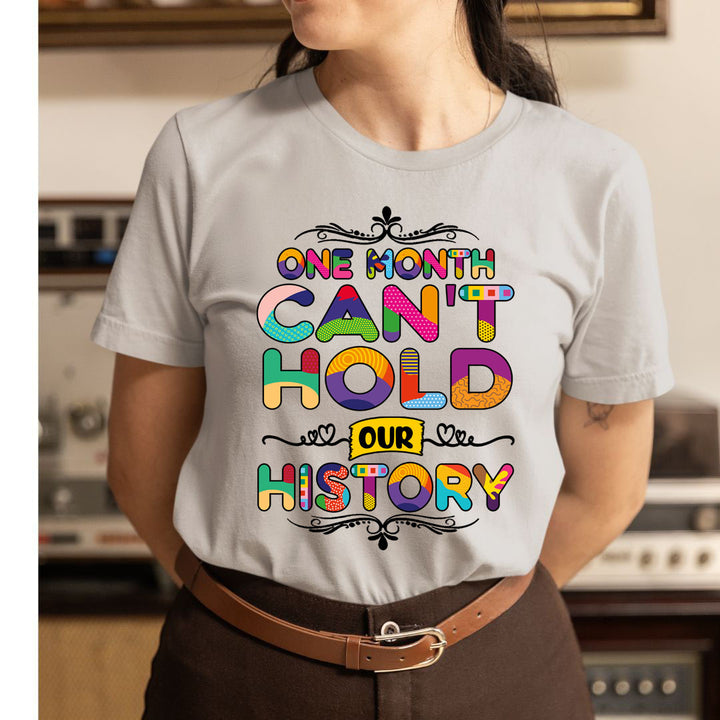 One Month Can't Hold Our History  - Unisex T-Shirt