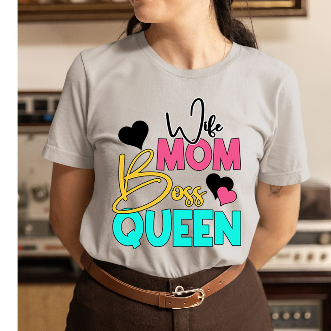 Wife Mom Boss Queen  - T-Shirt