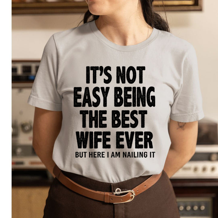 Best Wife Ever - Unisex T-Shirt