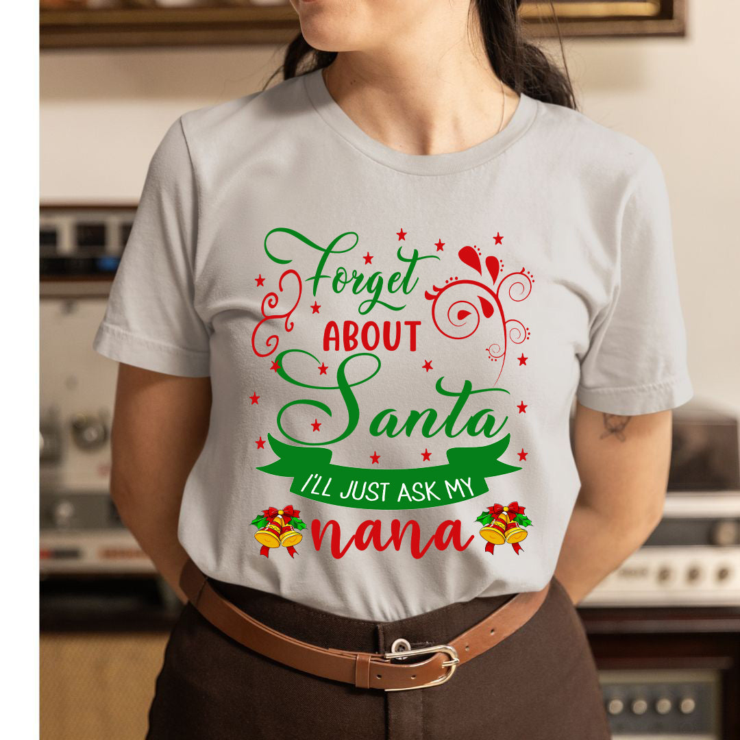 Forget About Santa - Unisex T-Shirt