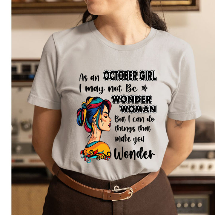 October Girl - Wonder Woman - Unisex T-Shirt