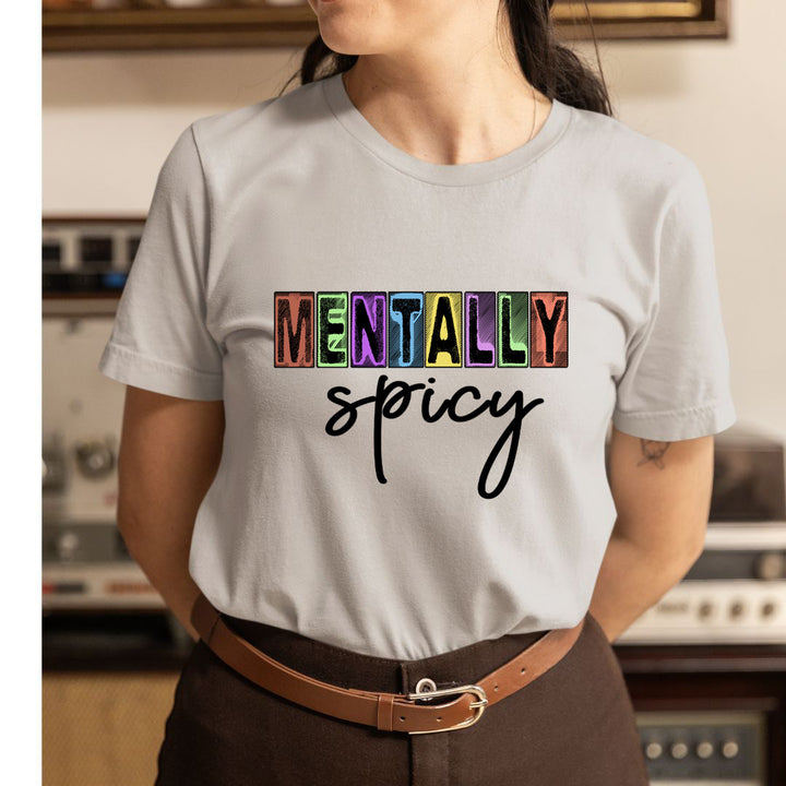 Mentally Spicy - Unisex T-Shirt