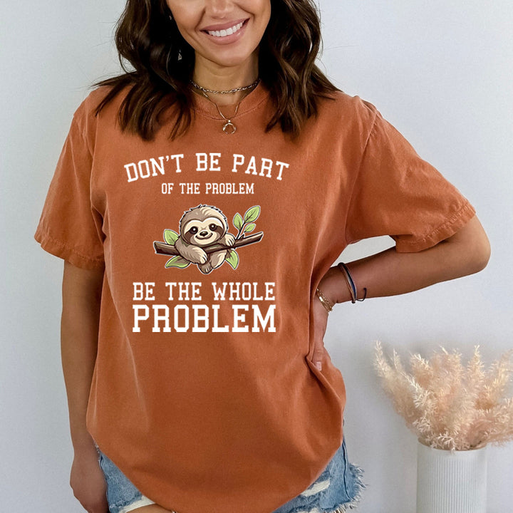 Don't Be Part Of The Problem - Bella Canvas