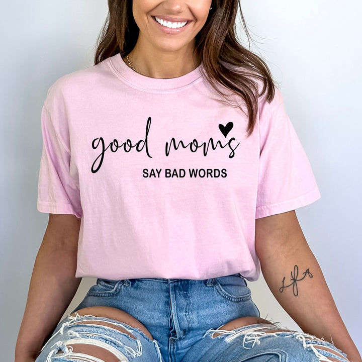 Good Mom Say Bad Words - Bella Canvas