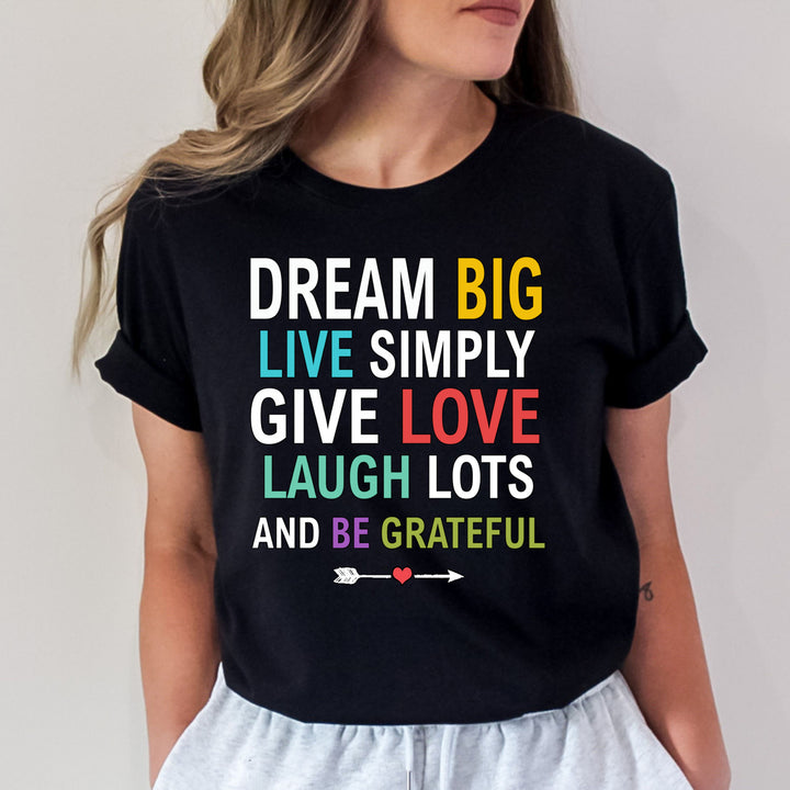 "Dream Big, Live Simply, Give Love & Be Grateful"