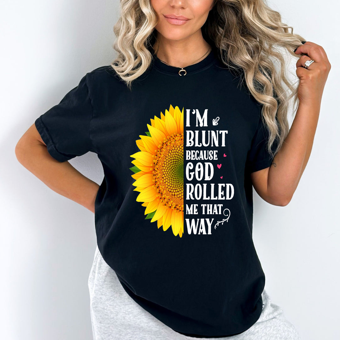 'I'm Blunt Because God Rolled'' Bella Canvas