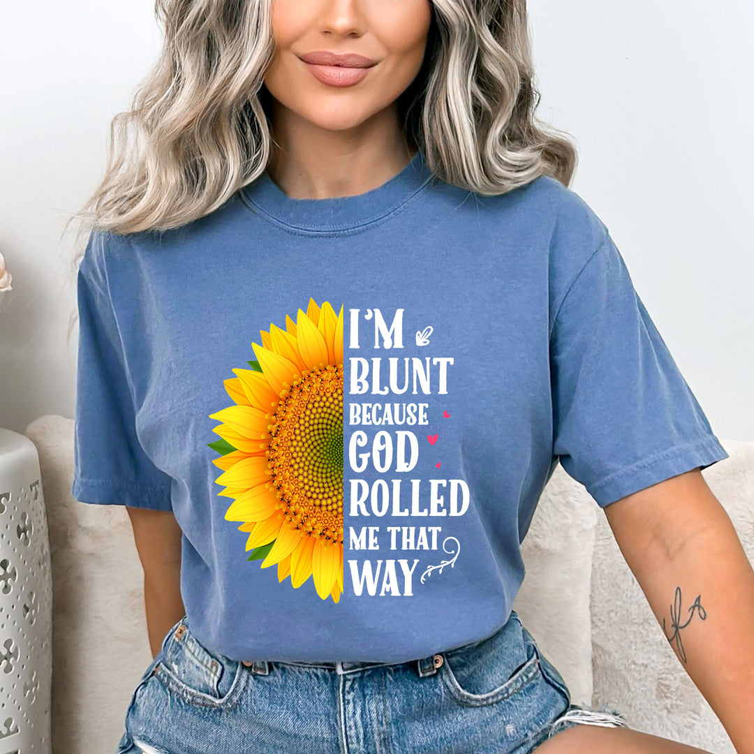 'I'm Blunt Because God Rolled'' Bella Canvas