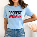 Respect Women - Bella canvas