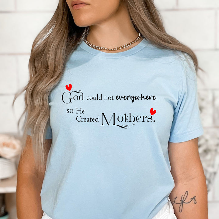 God Could Not Everywhere - Bella Canvas