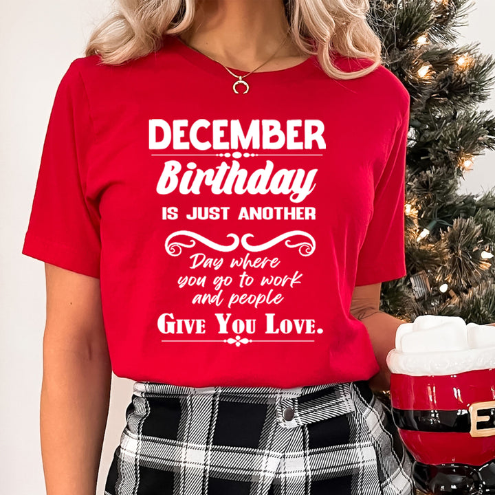 December Birthday Girl Give You Love - Unisex T-Shirt