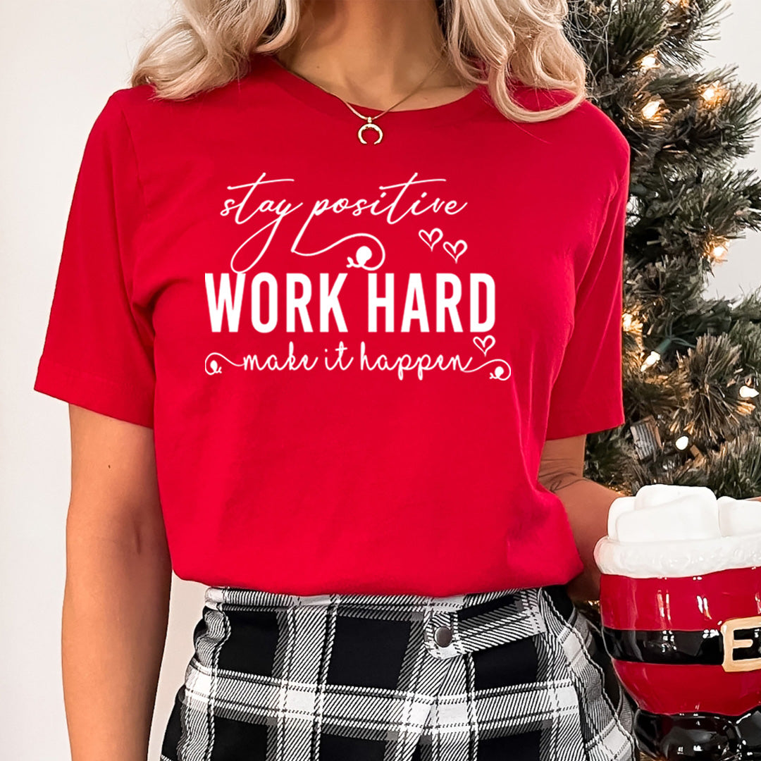 Stay Positive Work Hard - Unisex T-Shirt