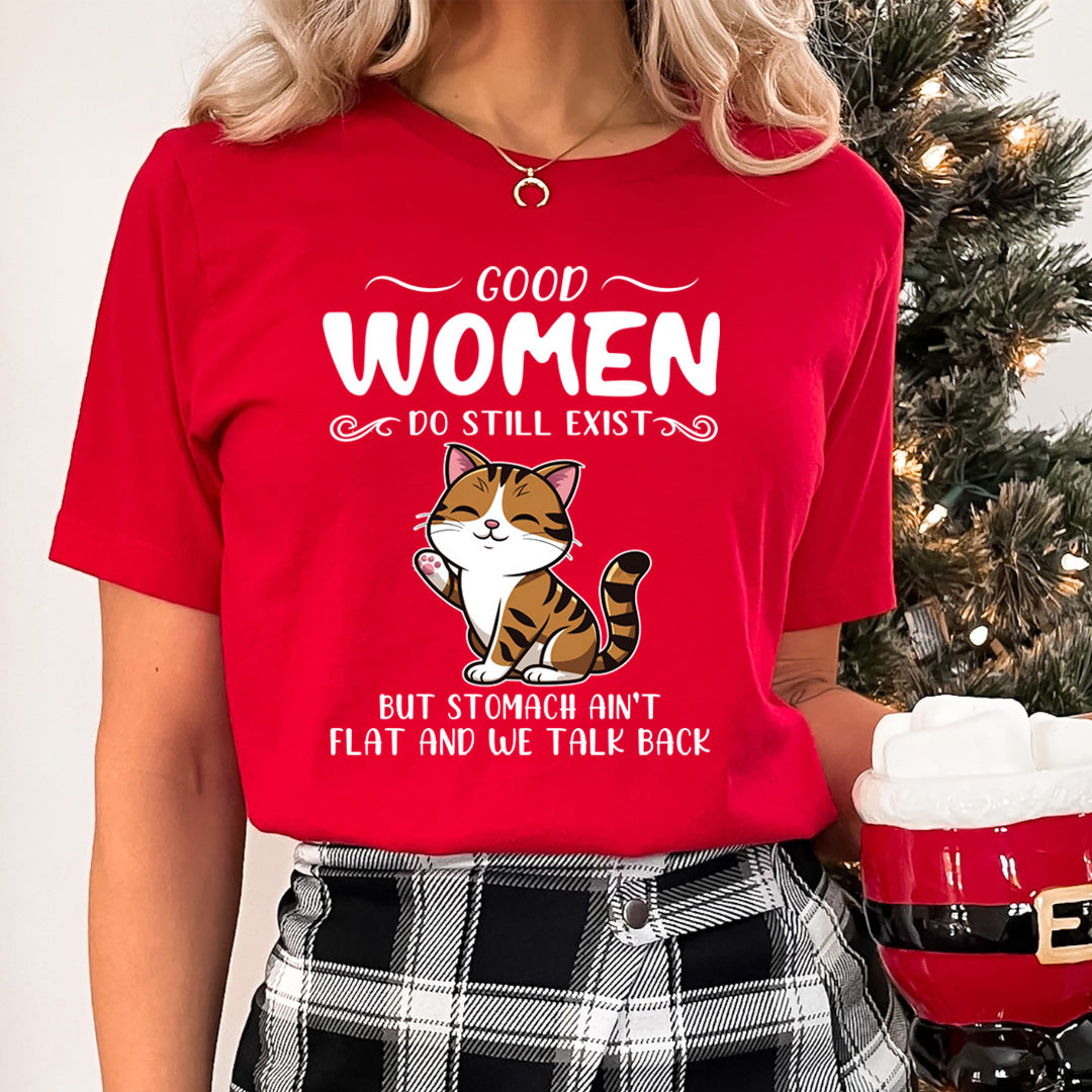 Good Women Do Still Exist - Unisex T-Shirt