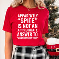 Spite is Not an Appropriate Answer - Unisex T-Shirt